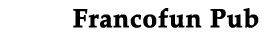 Francofun Annonceurs Francofun Annonceurs